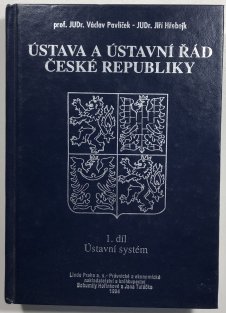 Ústava a ústavní řád České republiky - 1. díl - Ústavní systém