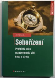 Sebeřízení. Praktický atlas managementu cílů, času a stresu - 