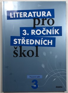 Literatura pro 3. ročník středních škol - pracovní sešit