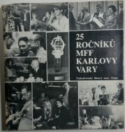 25 ročníků MFF Karlova Vary - ohlédnutí k jubileu