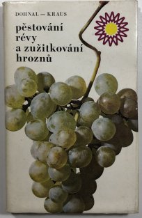 Pěstování révy a zužitkování hroznů