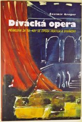 Divácká opera - přímluva za to, aby se opera vrátila k divákovi
