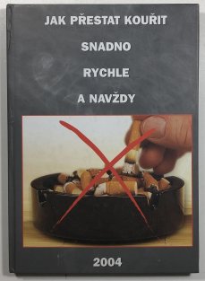 Jak přestat kouřit snadno, rychle a navždy