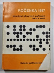 Ročenka 1987 -Sdružení uživatelů počítačů JSEP a SMEP - 