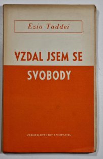 Vzdal jsem se svobody