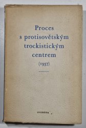 Proces s protisovětským trockistickým centrem (1937) - 