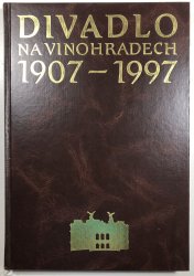 Divadlo Na Vinohradech 1907-1997 - 