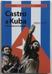 Castro a Kuba - Od revoluce k dnešku - 