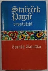Stařeček Pagáč vyprávjajú - vybrané povídky z knih Slovácko sa súdí a Slovácko sa nesúdí
