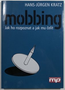 Mobbing - jak ho rozpoznat a jak mu čelit