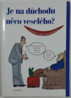 Je na důchodu něco veselého?