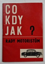 Co? Kdy? Jak? - Rady motoristům - 