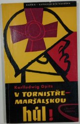 V tornistře - maršálskou hůl! - Zvratná kariéra dobrého vojáka