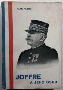 Joffre a jeho osud