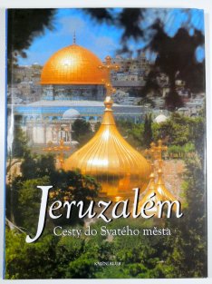 Jeruzalém - Cesty do Svatého města