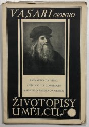 Životopisy umělců -Lionardo da Vinci, Antonio da Correggio, Raffaello Sanzio da Urbino - 