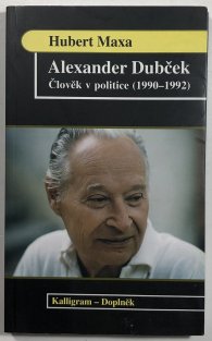 Alexander Dubček - Člověk v politice (1990-1992)