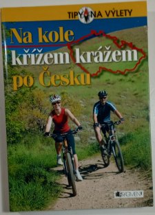 Na kole křížem krážem po Česku