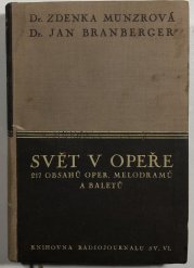 Svět v opeře - 217 obsahů oper, melodramů a baletů pro návštěvníky divadelních představení a posluchače rozhlasu
