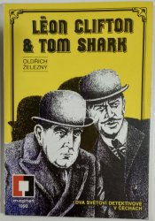 Léon Clifton & Tom Shark - dva světoví detektivové v čechách