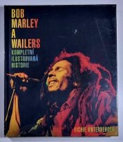 Bob Marley a Wailers - Kompletní ilustrovaná historie - 