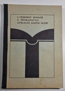 II. odborný seminář k problematice umělecké knižní vazby