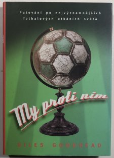 My proti nim - Putování po nejvýznamnějších fotbalových utkáních světa