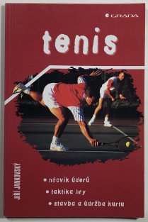 Tenis - nácvik úderů, taktika hry, stavba a údržba kurtu