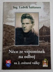Něco ze vzpomínek na odboj za 2. světové války - 