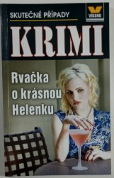 Rvačka o krásnou Helenku - Krimi - skutečné kriminální případy