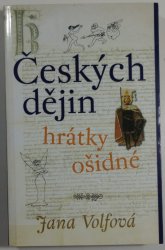 Českých dějin hrátky ošidné - 