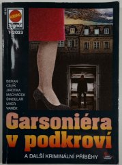 Garsoniéra v podkroví - a další kriminální příběhy