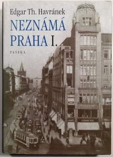 Praha neznámá I.