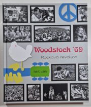 Woodstock 69 - Rocková  ( rock´n´rollová ) revoluce - 