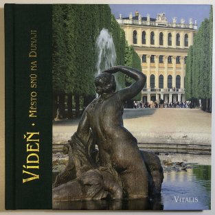 Vídeň - město snů na Dunaji