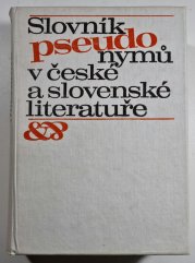 Slovník pseudonymů v české a slovenské literatuře - 