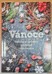 Vánoce - Vaříme a pečeme tradičně i neobvykle - 