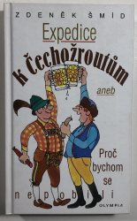Expedice k Čechožroutům aneb Proč bychom se nepobili - 