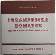 Sudamerická romance (Kronika osidlování Gran Chaca) - 