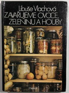 Zavařujeme ovoce, zeleninu a houby