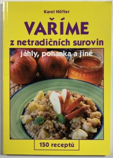Vaříme z netradičních surovin - jáhly, pohanka a jiné