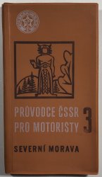 Průvodce ČSSR pro motoristy - Severní Morava - 