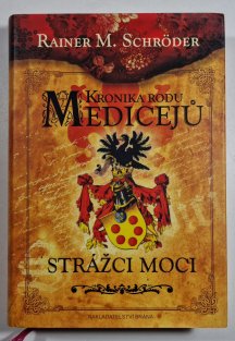 Kronika rodu Medicejů - Strážci moci
