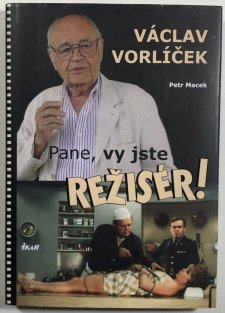 Václav Vorlíček - Pane, vy jste režisér!