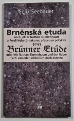 Brněnská etuda 1945 / Brünner Etüde 1945 - aneb jak si Nathan Blumenbaum a Ferdi Huberů nakonec přece jen potykali (dvojazyčně)