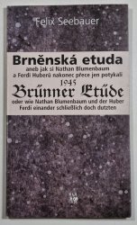 Brněnská etuda 1945 / Brünner Etüde 1945 - aneb jak si Nathan Blumenbaum a Ferdi Huberů nakonec přece jen potykali (dvojazyčně)