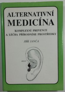 Alternativní medicína - komplexní prevence a léčba přírodními prostředky