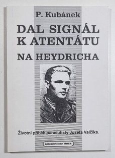 Dal jsem signál k atentátu na Heydricha