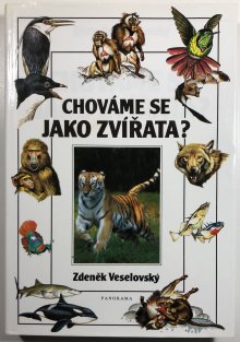 Chováme se jako zvířata?