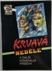 Krvavá neděle - a další kriminální příběhy